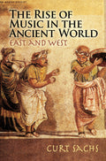 The Rise of Music in the Ancient World: East and West Cover Image