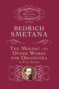 The Moldau and Other Works for Orchestra in Full Score Cover Image