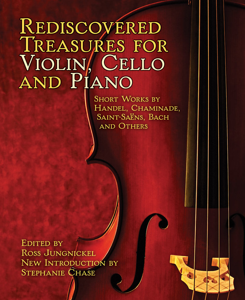 Rediscovered Treasures for Violin, Cello and Piano: Short Works by Handel, Chaminade, Saint-Saëns, Bach and Others Cover Image