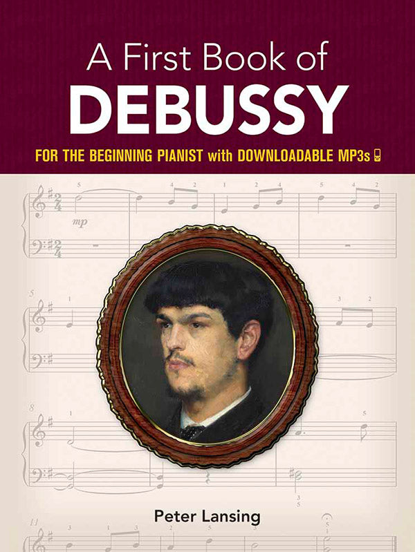 A First Book of Debussy: For The Beginning Pianist with Downloadable MP3s Cover Image