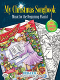 My Christmas Songbook: Music for the Beginning Pianist (Includes Coloring Pages!) Cover Image
