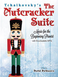 Tchaikovsky's The Nutcracker Suite: Music for the Beginning Pianist with Downloadable MP3s Cover Image