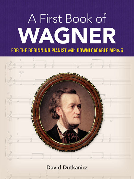 A First Book of Wagner: For The Beginning Pianist with