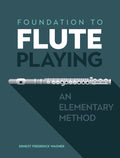 Foundation to Flute Playing: An Elementary Method Cover Image