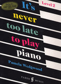 It's Never Too Late to Play Piano, Level 2 Cover Image