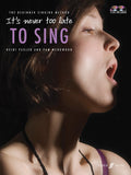 It's Never Too Late to Sing Cover Image