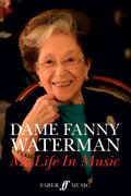 Dame Fanny Waterman: My Life in Music Cover Image