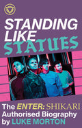 Standing Like Statues: The Enter Shikari Authorised Biography Cover Image