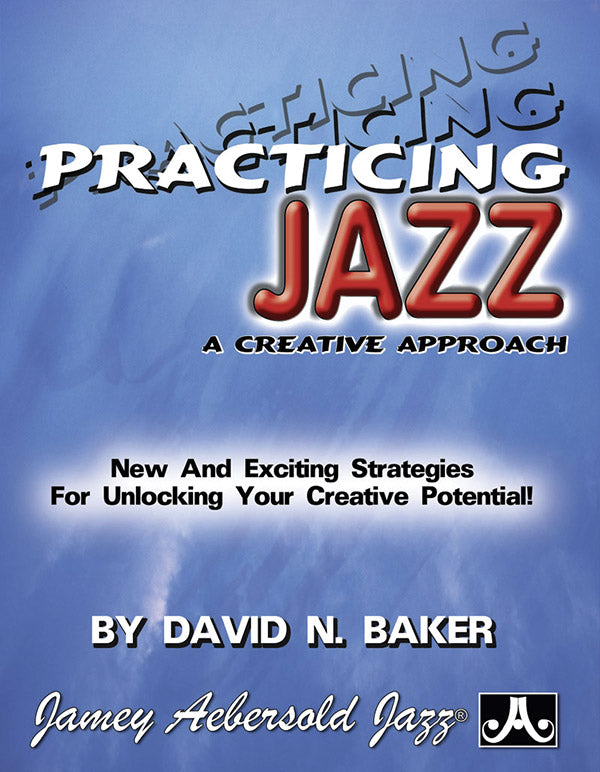 Practicing Jazz: A Creative Approach Cover Image