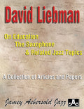 David Liebman on Education, the Saxophone & Related Jazz Topics Cover Image