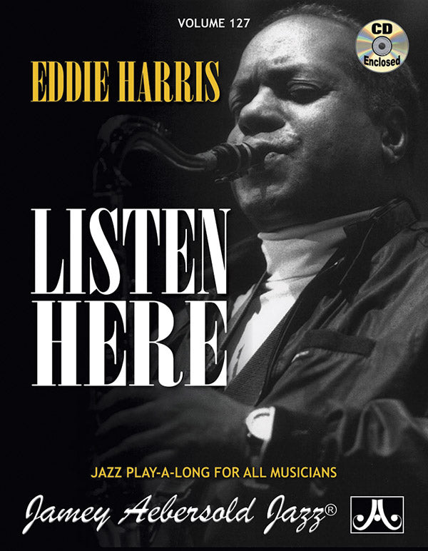 Jamey Aebersold Jazz, Volume 127: Eddie Harris---Listen Here Cover Image