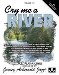 Jamey Aebersold Jazz, Volume 131: Cry Me a River Cover Image
