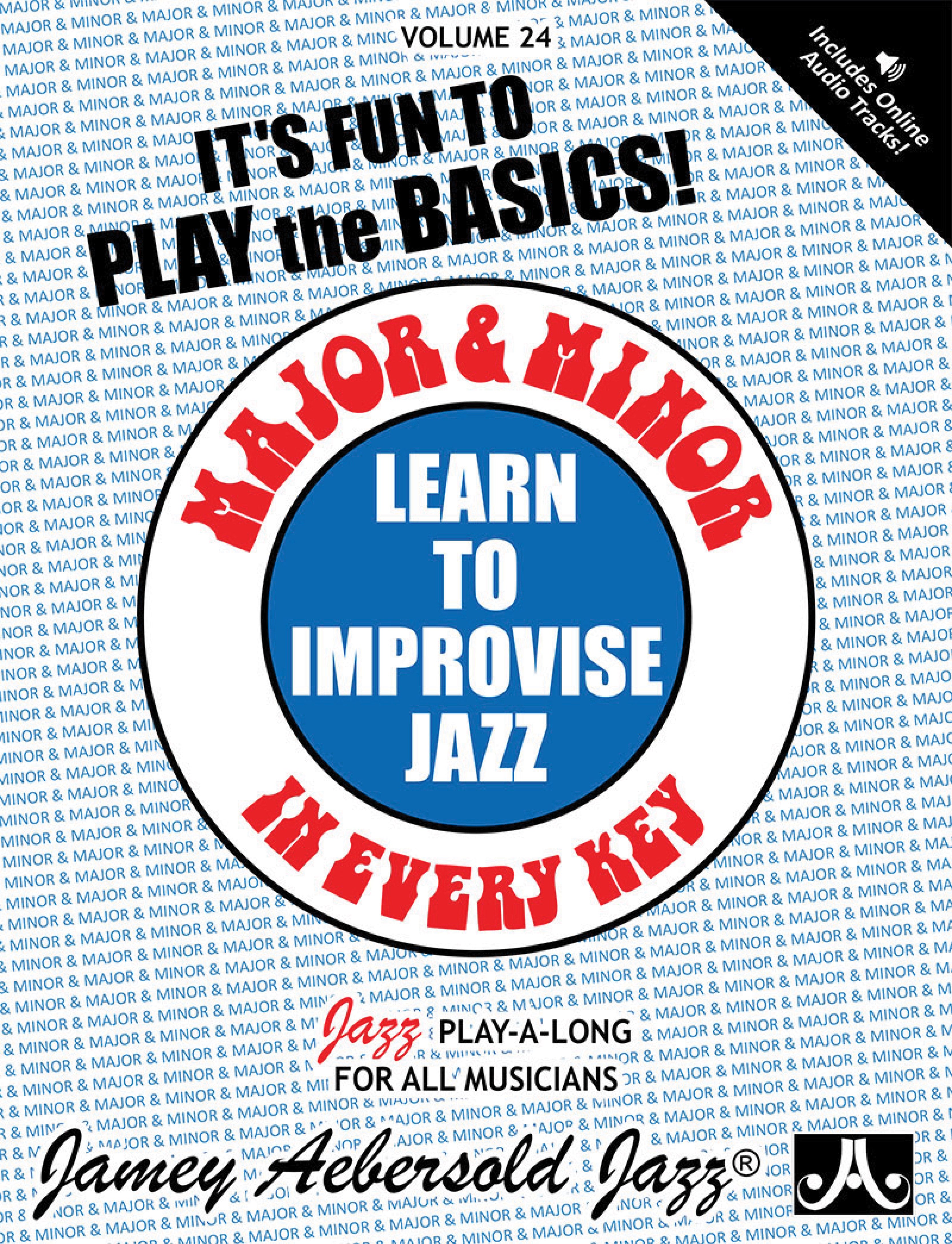 Jamey Aebersold Jazz, Volume 24: Learn to Improvise Jazz---Major & Minor in Every Key Cover Image
