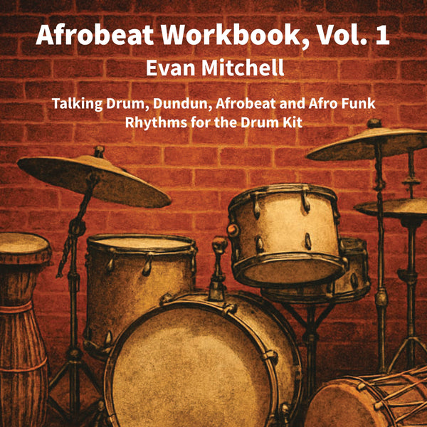 Afrobeat Workbook, Vol. 1: Talking Drum, Dundun, Afrobeat and Afro Funk Rhythms for the Drum Kit Cover Image