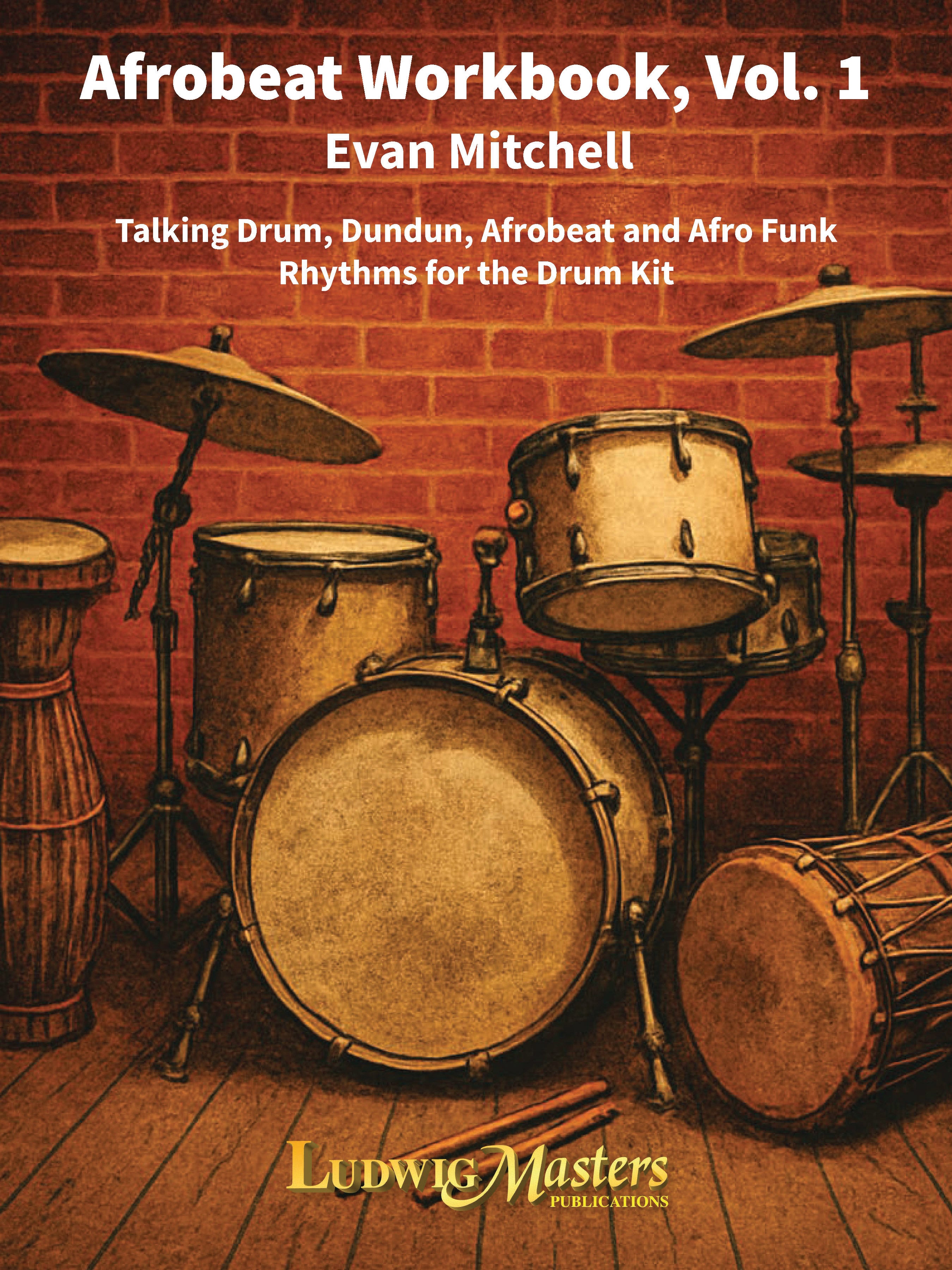 Afrobeat Workbook, Vol. 1: Talking Drum, Dundun, Afrobeat and Afro Funk Rhythms for the Drum Kit Cover Image