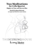 Two Meditations for Cello Quartet (Ripples in Time and Skyway Blue) Cover Image