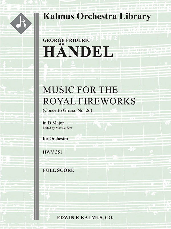 Music for the Royal Fireworks, HWV 351 (Fireworks Music; Concerto Grosso No. 26) Cover Image