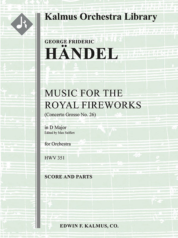 Music for the Royal Fireworks, HWV 351 (Fireworks Music; Concerto Grosso No. 26) Cover Image