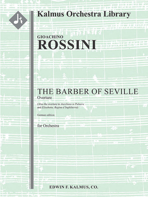 Barber of Seville, The (Il Barbiere di Siviglia): Overture (German Edition) [Aureliano in Palmira; Elisabetta, regina d'Inghilterra] Cover Image