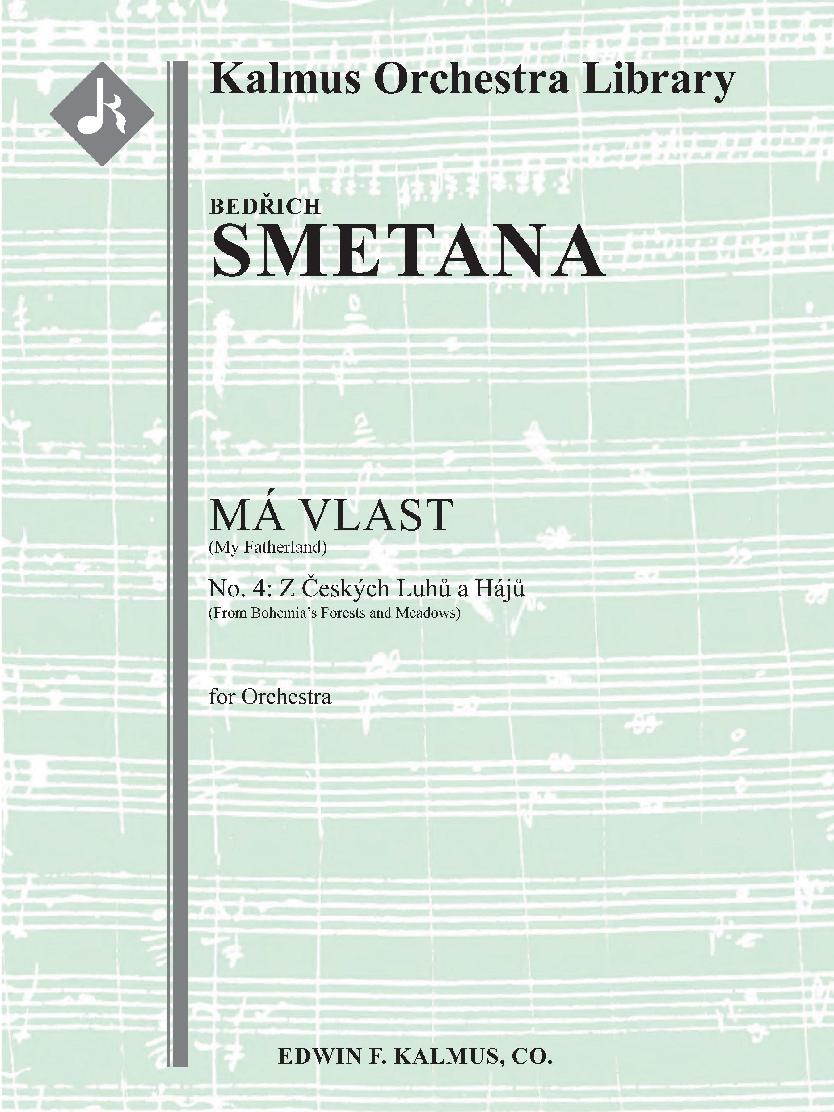 My Fatherland (Ma Vlast), No. 4: Z Ceskych Luhu a Haju (From Bohemia's Forests and Meadows) Cover Image