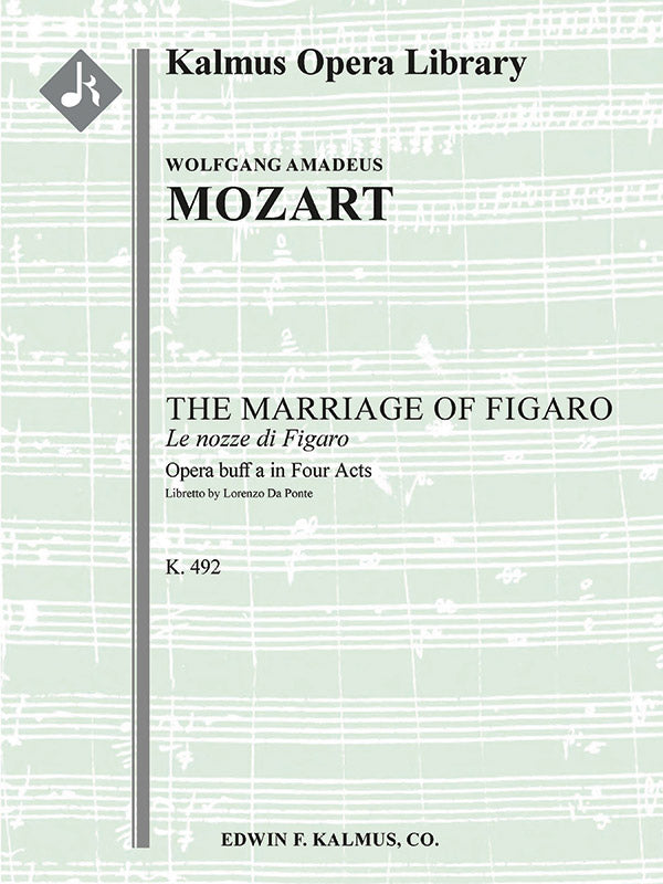 The Marriage of Figaro, K. 492: Complete Opera (Le Nozze di Figaro) Cover Image