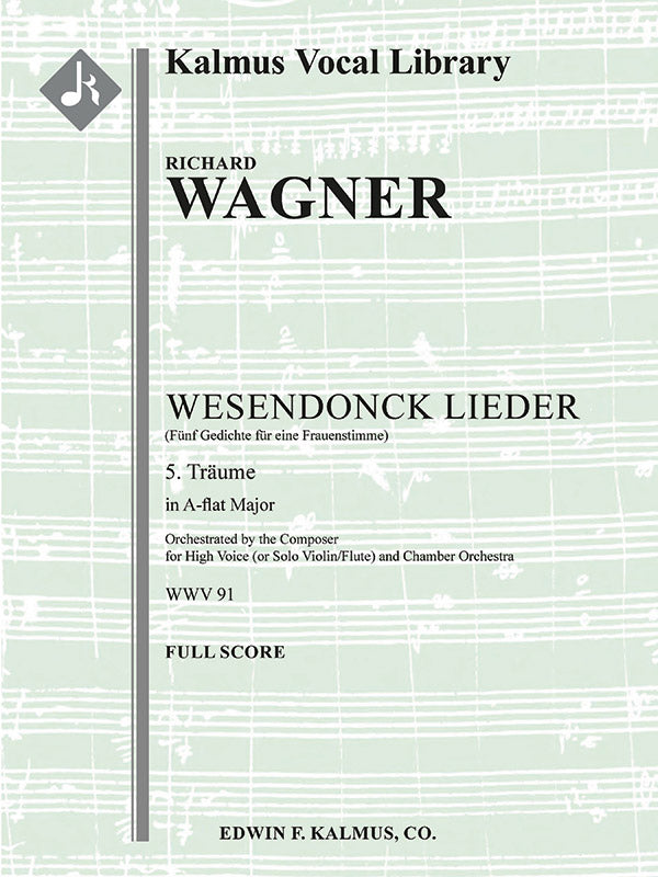Wesendonck Lieder: No. 5, Traume [composer's transcription - A-flat] (Fuenf Gedichte fuer eine Frauenstimme) Cover Image