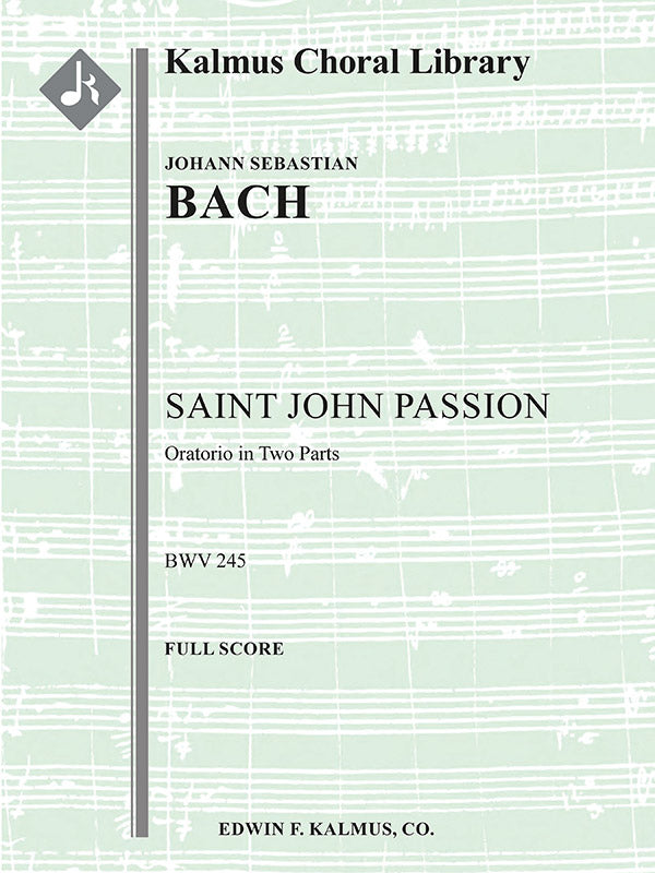 Saint John Passion, BWV 245 (Johannes-Passion; Passio Secundum Joannem) Cover Image