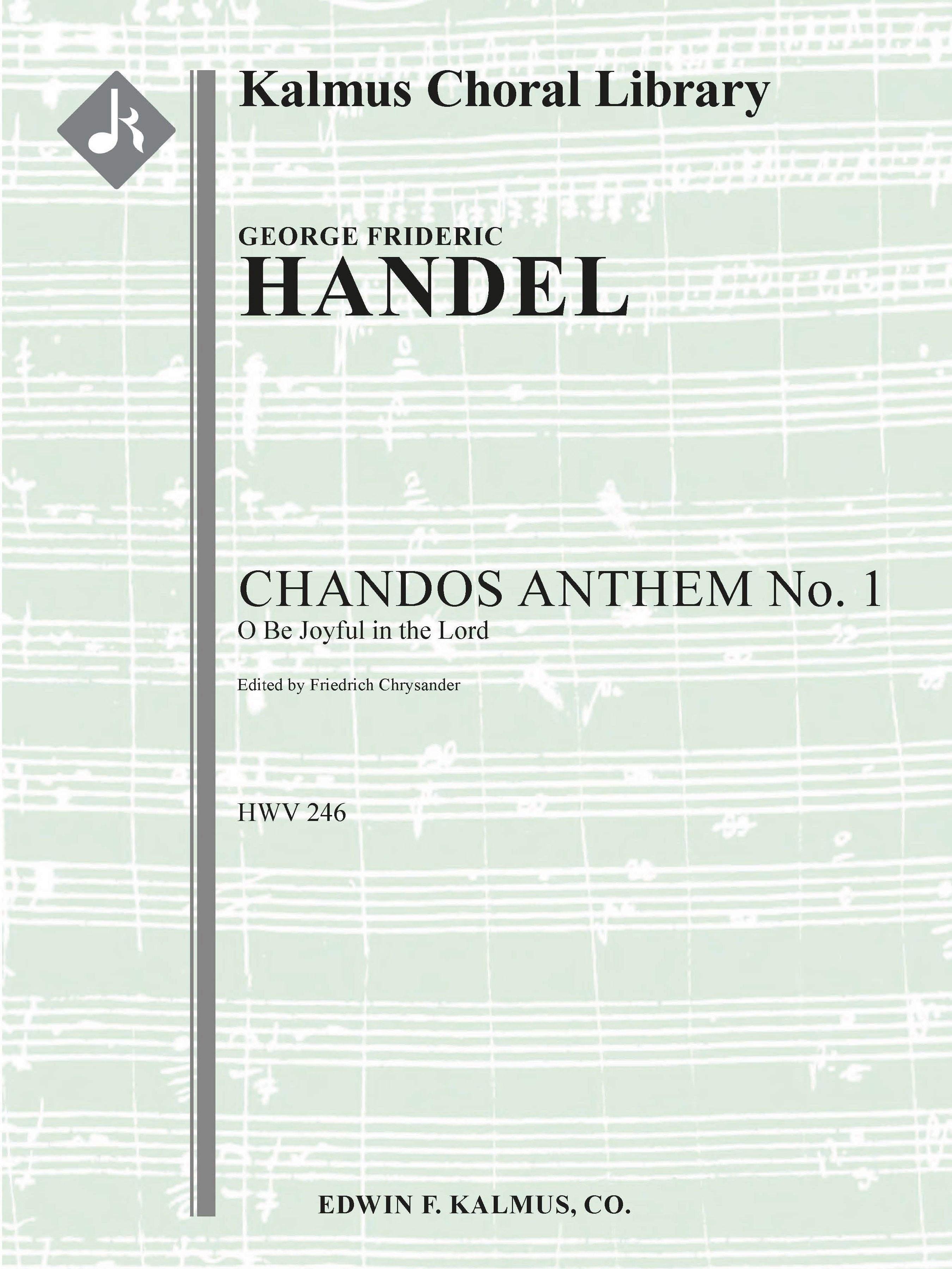 Chandos Anthem No. 1: O Be Joyful in the Lord, HWV 246 (Chandos Jubilate; Chrysander) Cover Image