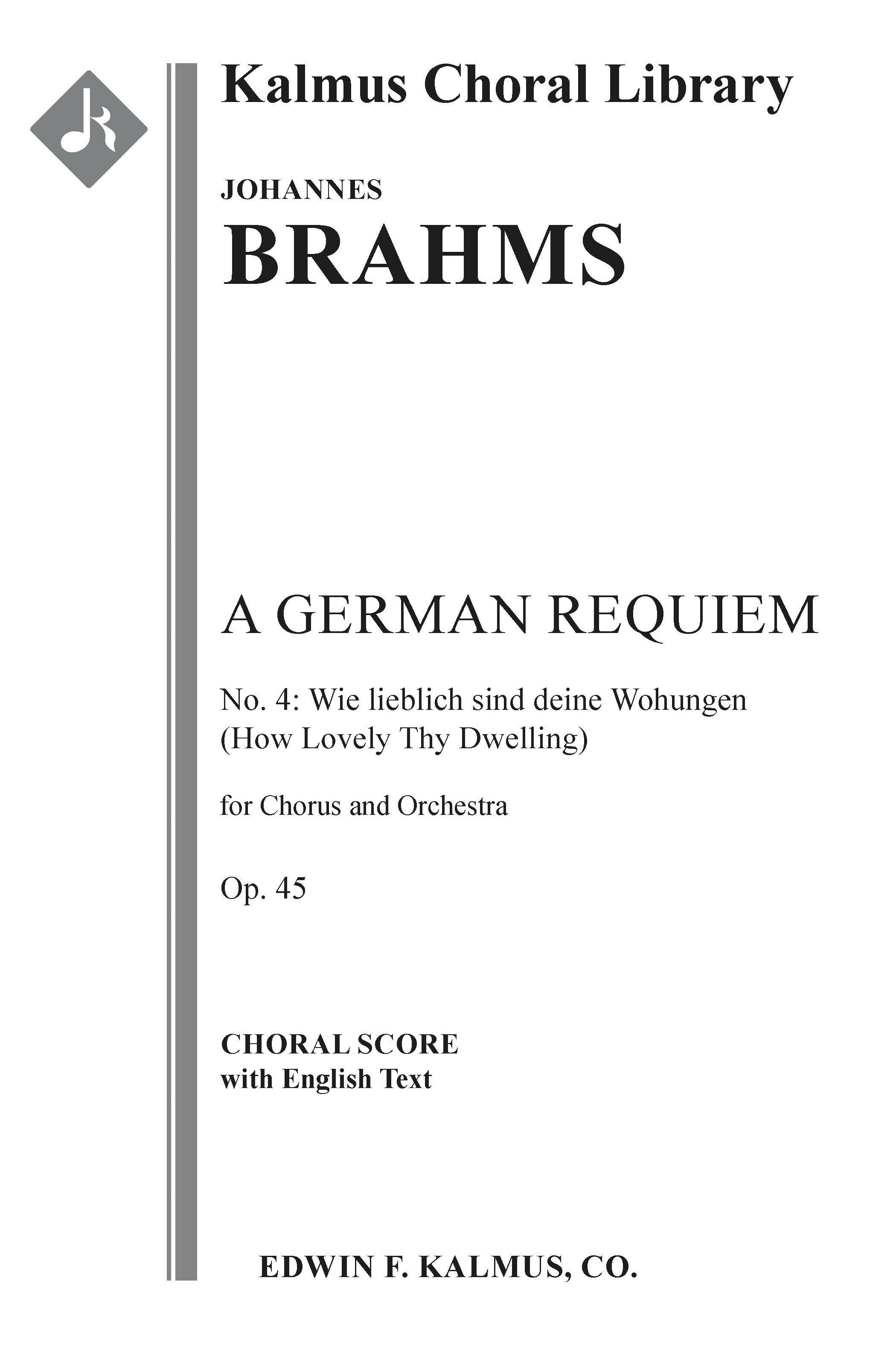 German Requiem, A, Op. 45 (Ein Deutsches Requiem), No. 4: Wie lieblich sind deine Wohungen (How Lovely Thy Dwelling) (Ps. LXXXIV: 2-3, 5) (German) Cover Image
