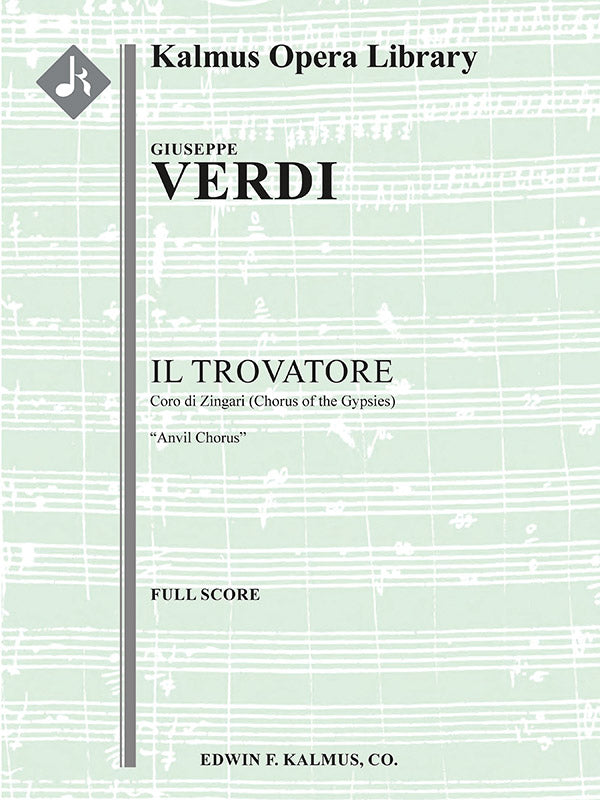 Il Trovatore: Act II, Coro di Zingari/Chorus of the Gypsies (Anvil Chorus): Vedi! le fosche (excerpt) Cover Image