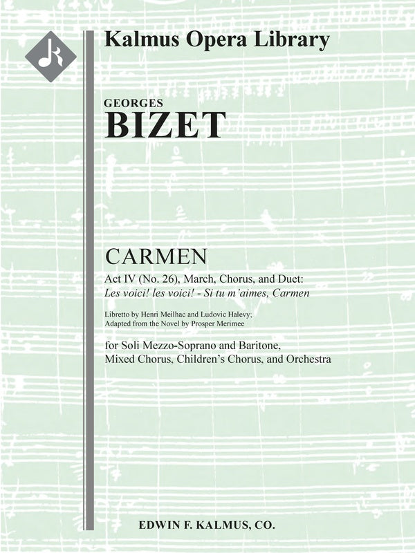 Carmen: Act IV (No. 26), March, Chorus, and Duet: Les voici! les voici! - Si tu m'aimes, Carmen Cover Image