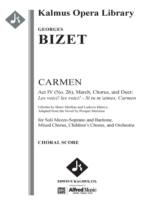 Carmen: Act IV (No. 26), March, Chorus, and Duet: Les voici! les voici! - Si tu m'aimes, Carmen Cover Image