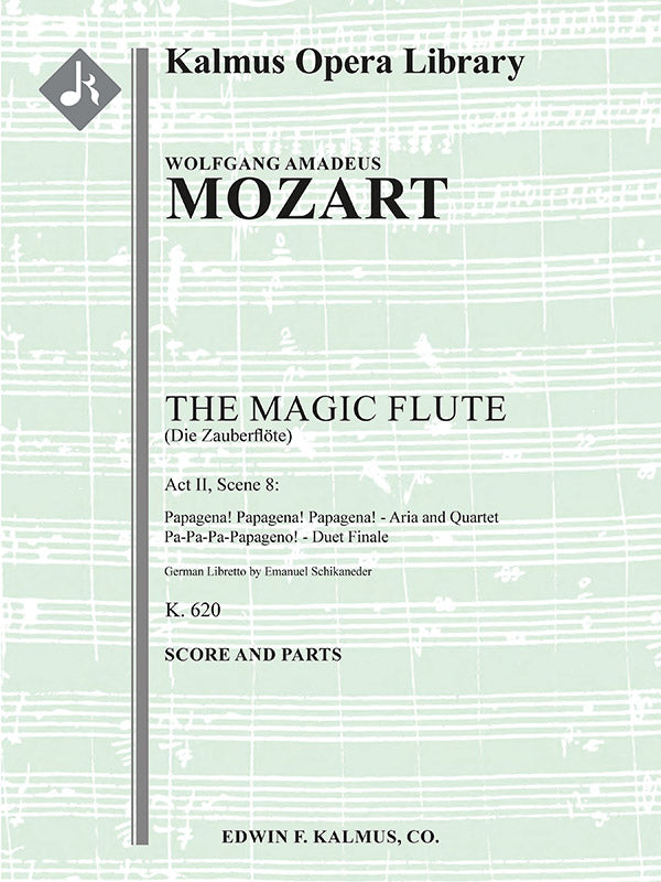 The Magic Flute (Die Zauberfloete), K. 620, No. 21: Act II, Scene 8, Finale: Aria, Quartet (Papagena! Papagena! Papagena!), Duet (Pa-Pa-Pa-Papageno!) (excerpt) Cover Image