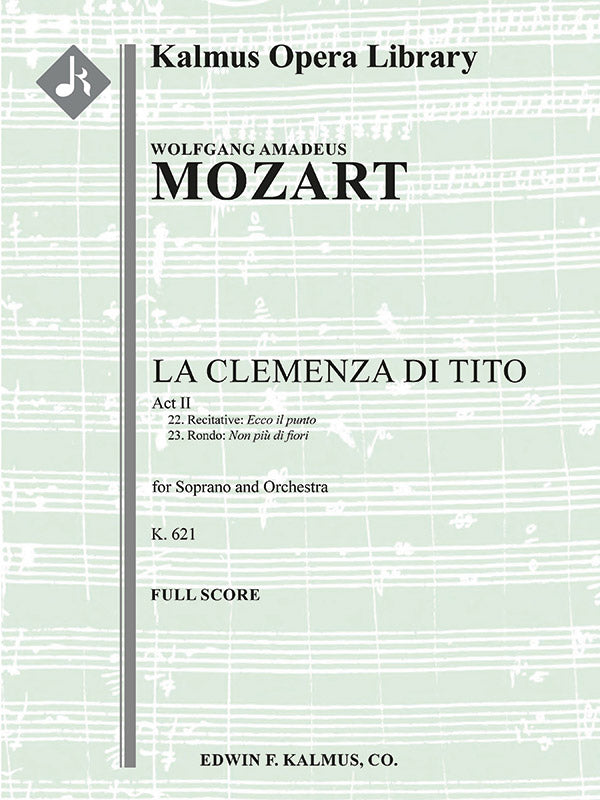 La Clemenza di Tito, K. 621; Nos. 22-23: Act II, Recitative e Rondo: Ecco il punto; Non piu di fiori Cover Image