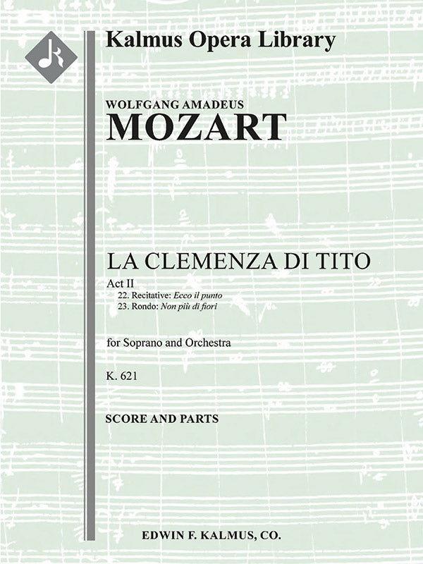 La Clemenza di Tito, K. 621; Nos. 22-23: Act II, Recitative e Rondo: Ecco il punto; Non piu di fiori Cover Image