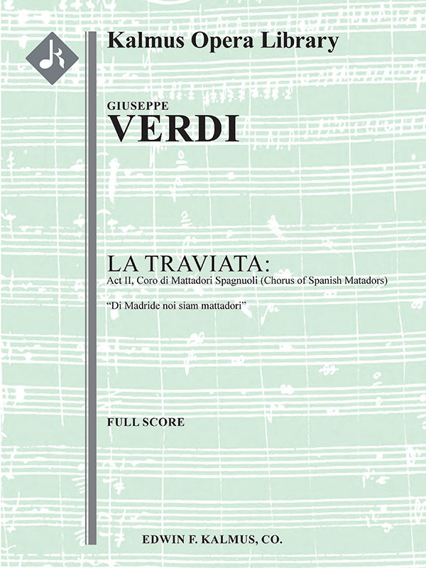 La Traviata: Act II, Coro di Mattadori Spagnuoli (Chorus of Spanish Matadors): Di Madride noi siam mattadori (excerpt) Cover Image