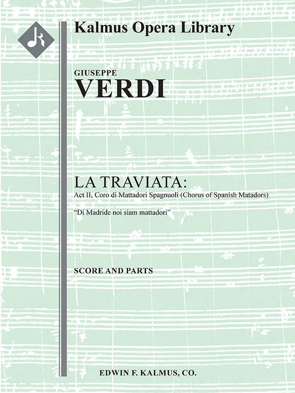 La Traviata: Act II, Coro di Mattadori Spagnuoli (Chorus of Spanish Matadors): Di Madride noi siam mattadori (excerpt) Cover Image
