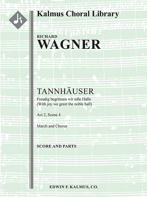 Tannhauser: Act II, Sc. 4, March & Chorus: Freudig begrüssen wir die edle Halle Cover Image
