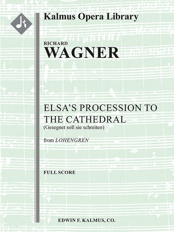 Lohengrin: Act II; Sc, 4: Elsa’s Procession to the Cathedral: Gesegnet soll sie schreiten (excerpt) Cover Image