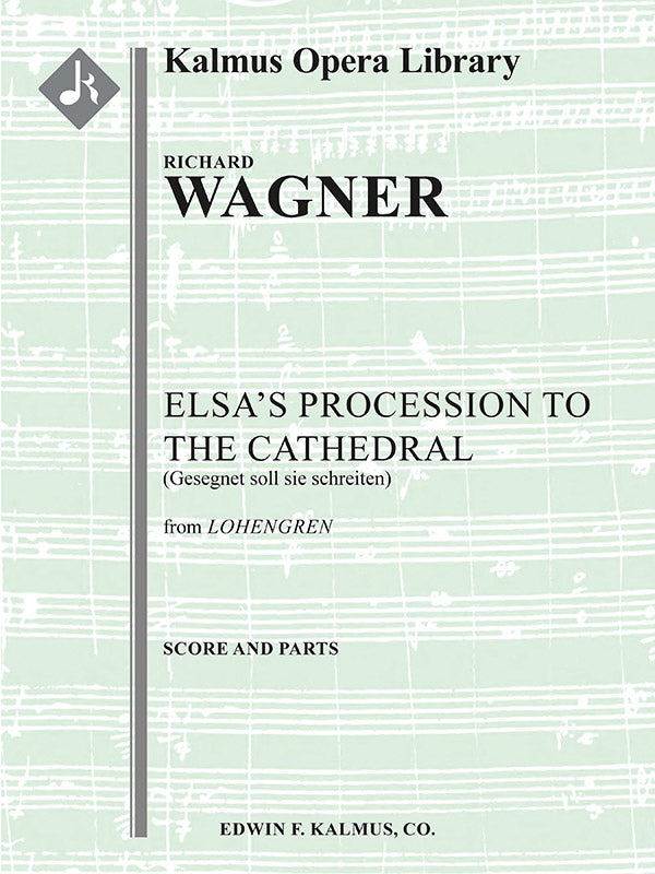 Lohengrin: Act II; Sc, 4: Elsa’s Procession to the Cathedral: Gesegnet soll sie schreiten (excerpt) Cover Image