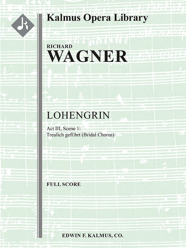 Lohengrin: Act III, Sc. 1: Bridal Chorus: Treulich gefuhrt (excerpt) Cover Image