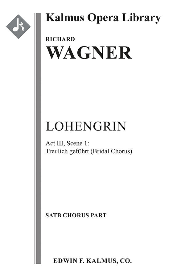 Lohengrin: Act III, Sc. 1: Bridal Chorus: Treulich gefuhrt (excerpt) Cover Image