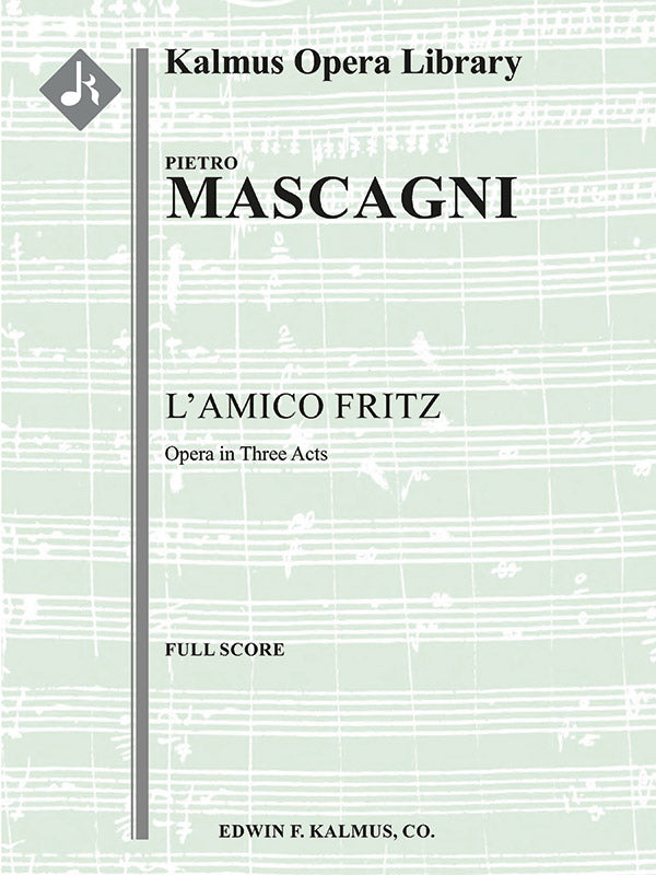L'amico Fritz: Opera in Three Acts Cover Image