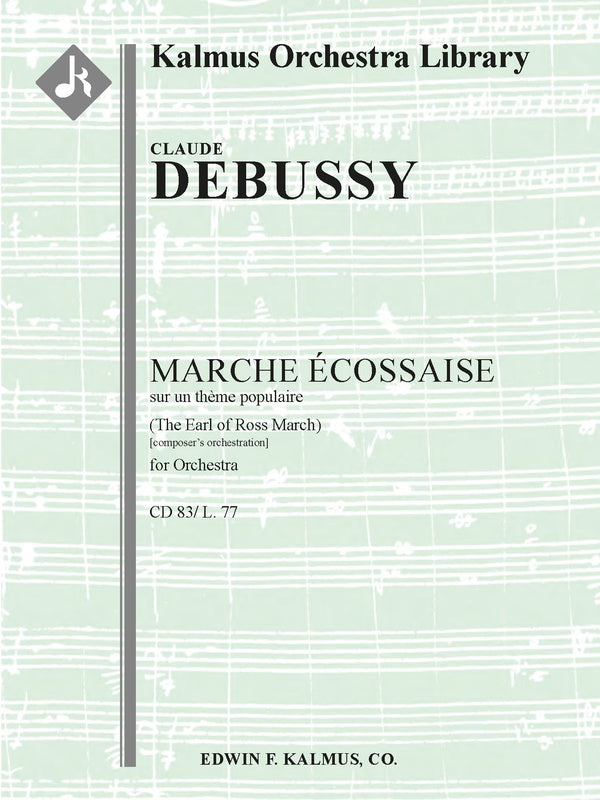Marche Ecossaise sur un Theme Populaire (The Earl of Ross March), CD 83/ L. 77 [composer's orchestration] Cover Image