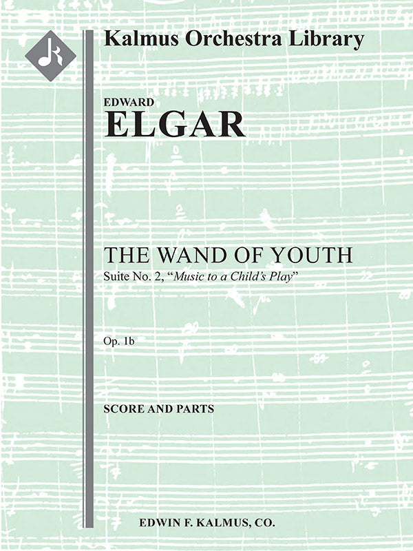 The Wand of Youth: Suite No. 2, Op. 1b (Music to a child's play) Cover Image