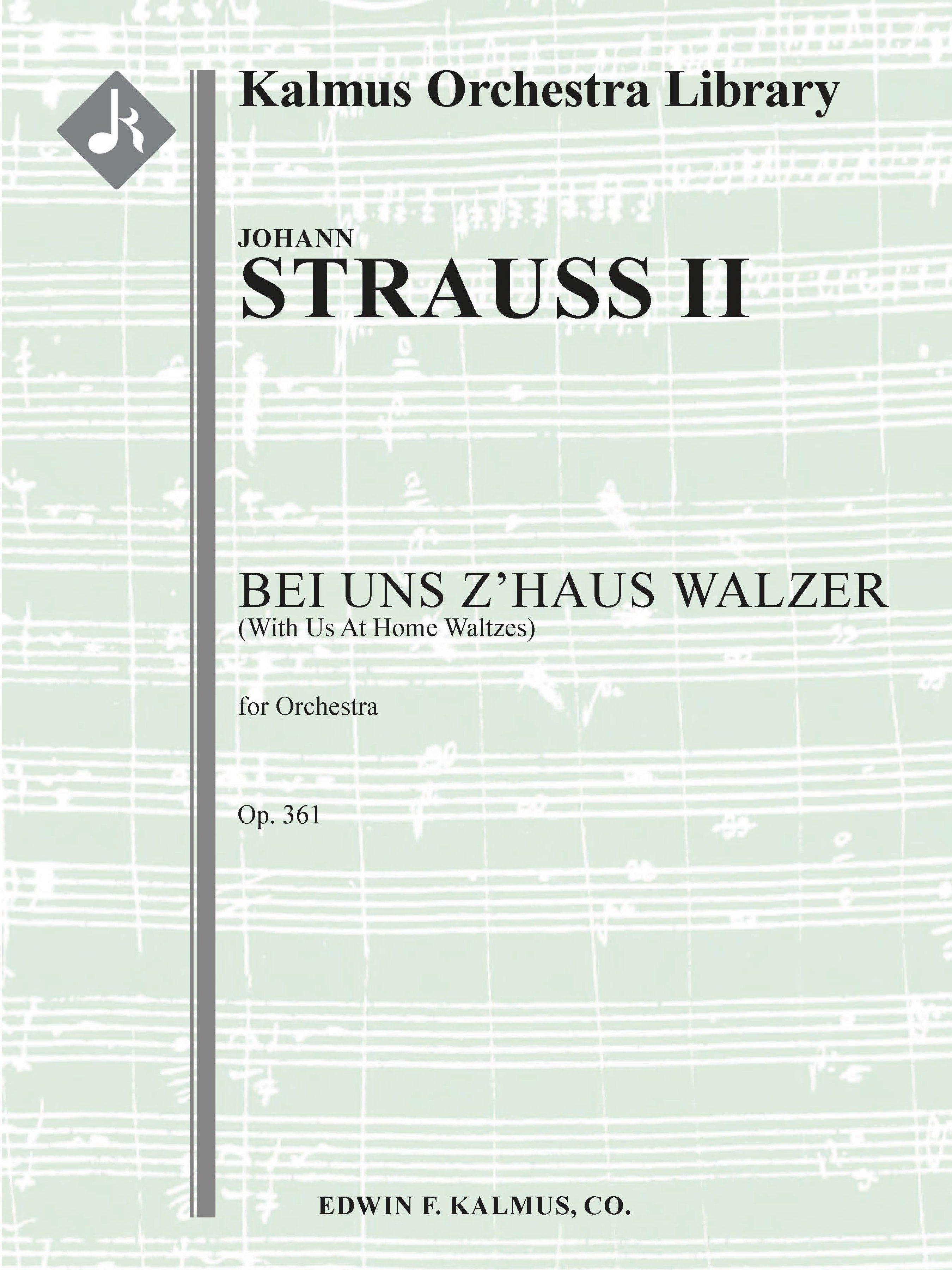 Bei uns z'Haus Walzer, Op. 361 (With Us At Home Waltzes) Cover Image