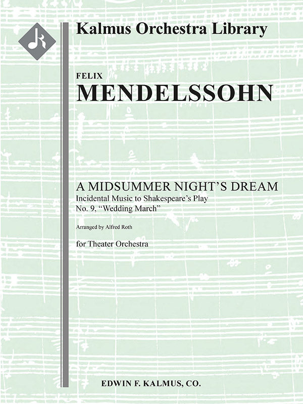 Midsummer Night's Dream, A: Incidental Music, Op. 61 (Ein Sommernachtstraum); No. 9: Wedding March [transcription] Cover Image