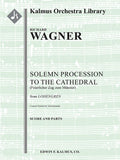 Lohengrin: Act II; Sc, 4: Solemn Procession to the Cathedral (Feierlicher Zug zum Muenster) (arr. for orchestra) Cover Image