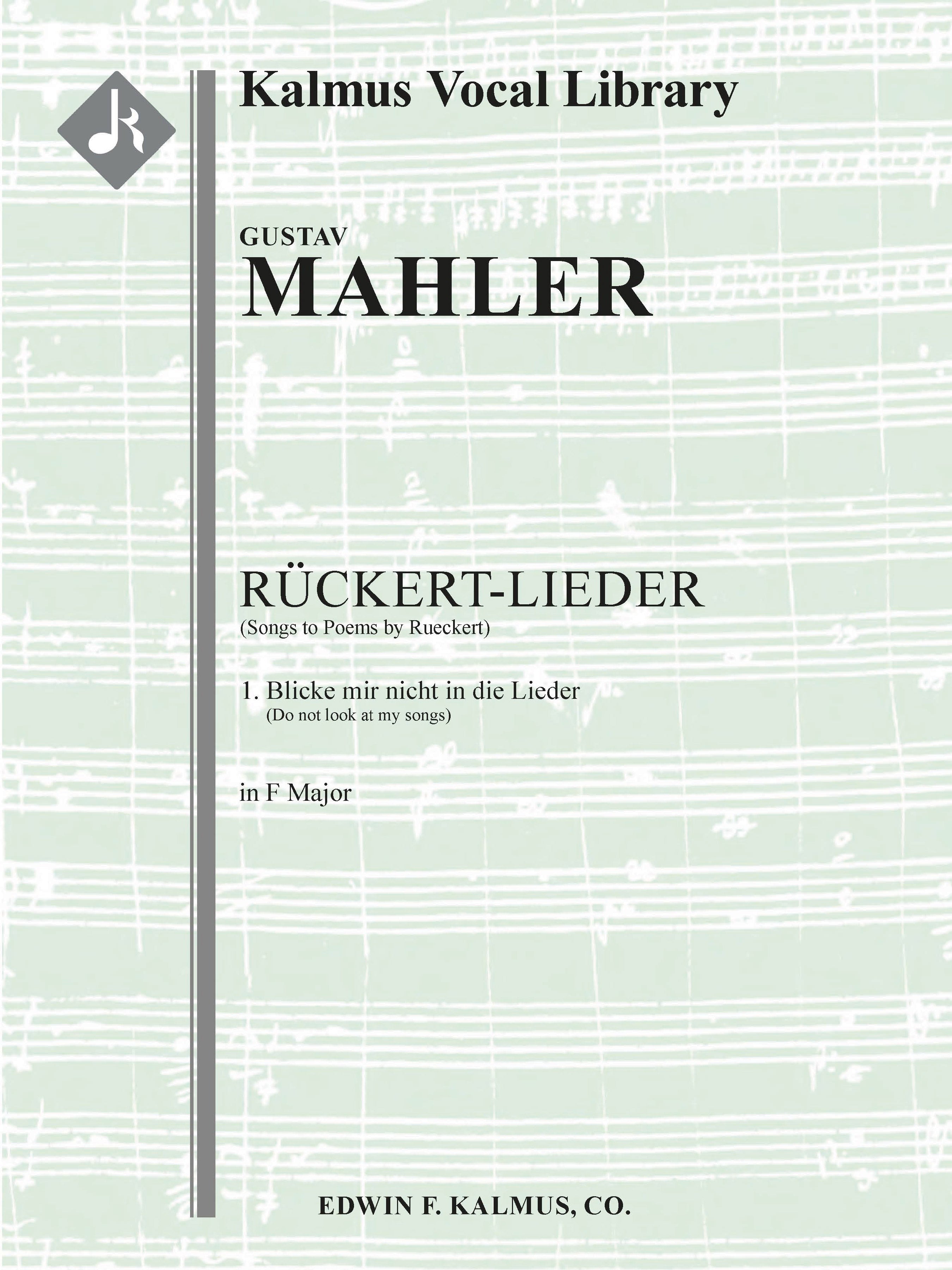 Songs to Poems by Rueckert; No. 1: Blicke mir nicht in die Lieder, medium voice (F, original key) Cover Image