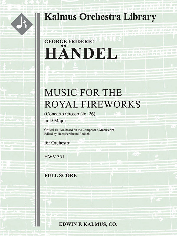 Music for the Royal Fireworks, HWV 351 (Fireworks Music; Concerto Grosso No. 26) (critical edition) Cover Image